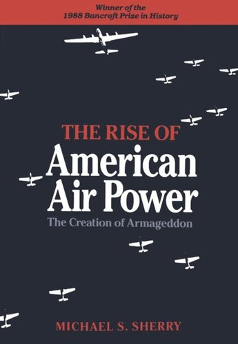 The Rise Of American Air Power Michael S Sherry