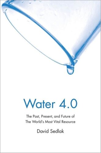 Water 40 The Past Present And Future Of The Worlds Most Vital Resource David Sedlak