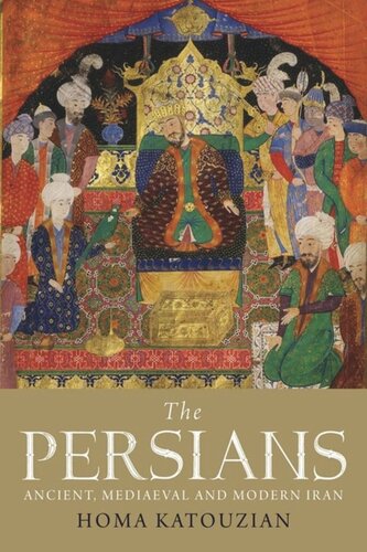 The Persians Ancient Mediaeval And Modern Iran Homa Katouzian