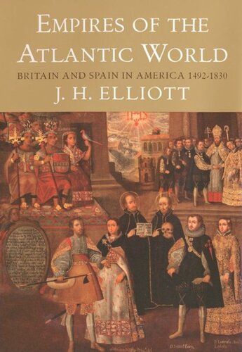 Empires Of The Atlantic World Britain And Spain In America 14921830 J H Elliott