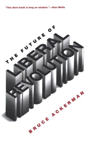 The Future Of Liberal Revolution Bruce Ackerman