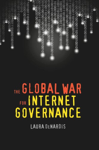 The Global War For Internet Governance Laura Denardis