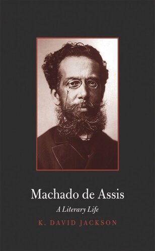 Machado De Assis A Literary Life K David Jackson