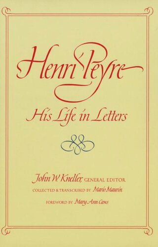 Henri Peyre His Life In Letters Henri Peyre Editor John W Kneller Editor Mario Maurin Editor