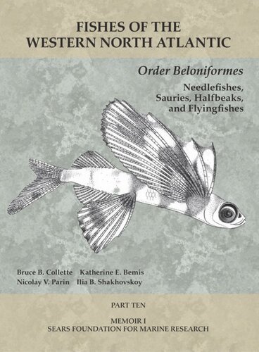 Order Beloniformes Needlefishes Sauries Halfbeaks And Flyingfishes Part 10 Bruce B Collette Katherine E Bemis Nicolay V Parin Ilia B Shakhovskoy