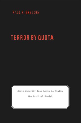 Terror By Quota State Security From Lenin To Stalin An Archival Study Paul R Gregory