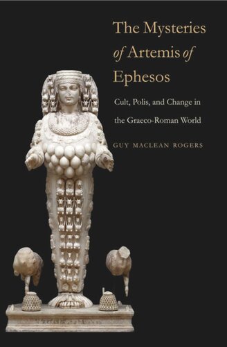 The Mysteries Of Artemis Of Ephesos Guy Maclean Rogers