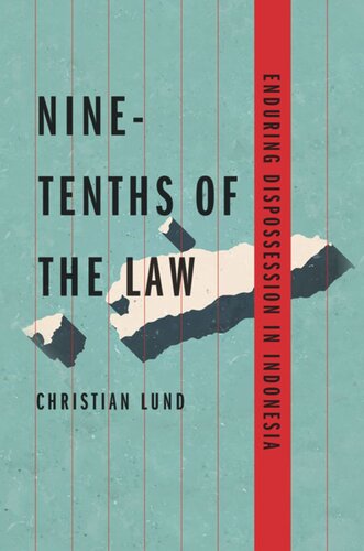 Ninetenths Of The Law Enduring Dispossession In Indonesia Christian Lund