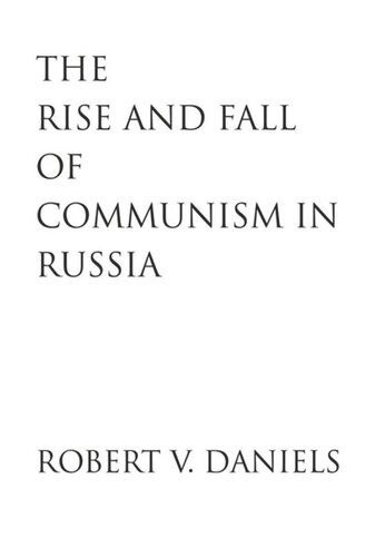 The Rise And Fall Of Communism In Russia Robert V Daniels