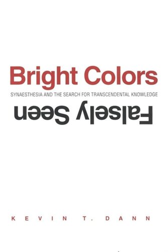 Bright Colors Falsely Seen Synaesthesia And The Search For Transcendental Knowledge Kevin T Dann