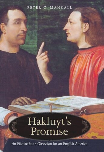 Hakluyts Promise An Elizabethans Obsession For An English America Peter C Mancall