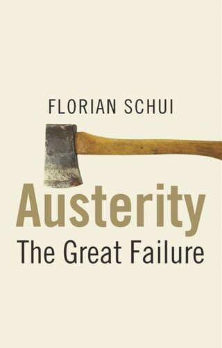Austerity The Great Failure Florian Schui