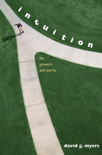 Intuition Its Powers And Perils David G Myers
