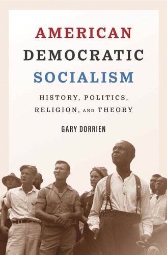 American Democratic Socialism History Politics Religion And Theory Gary Dorrien