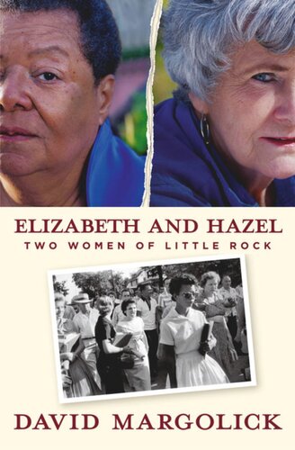 Elizabeth And Hazel Two Women Of Little Rock David Margolick