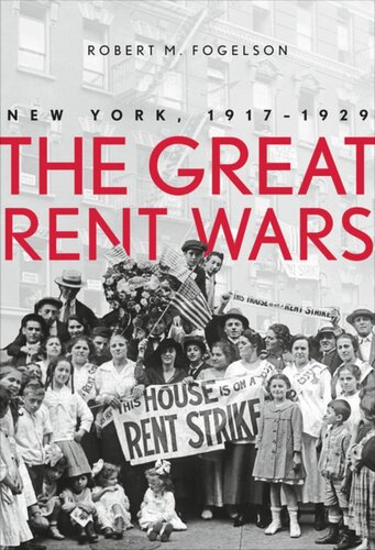 The Great Rent Wars New York 19171929 Robert M Fogelson