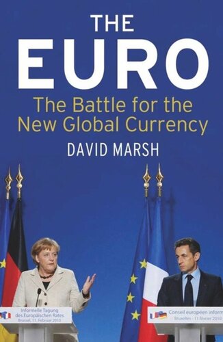 The Euro The Battle For The New Global Currency Revised Edition David Marsh