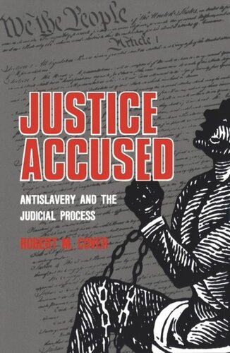 Justice Accused Antislavery And The Judicial Process Robert M Cover Vladimir M Khrustalev