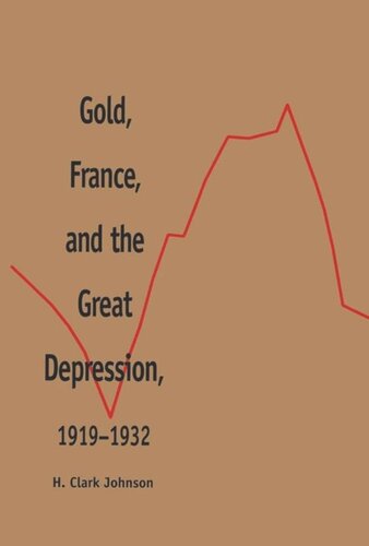 Gold France And The Great Depression 19191932 H Clark Johnson