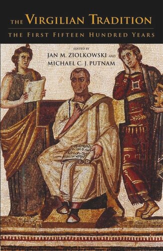 The Virgilian Tradition The First Fifteen Hundred Years Jan M Ziolkowski Editor Michael C J Putnam Editor