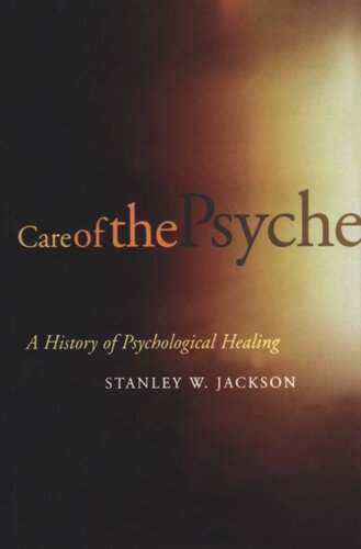 Care Of The Psyche A History Of Psychological Healing Stanley Jackson