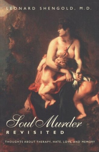 Soul Murder Revisited Thoughts About Therapy Hate Love And Memory Leonard Shengold