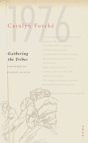 Gathering The Tribes Carolyn Forche Stanley Kunitz