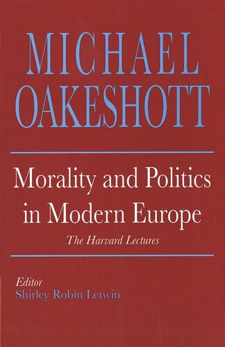 Morality And Politics In Modern Europe The Harvard Lectures Michael Oakeshott