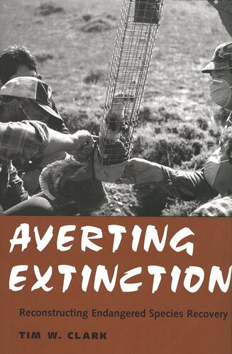 Averting Extinction Reconstructing Endangered Species Recovery Susan Clark