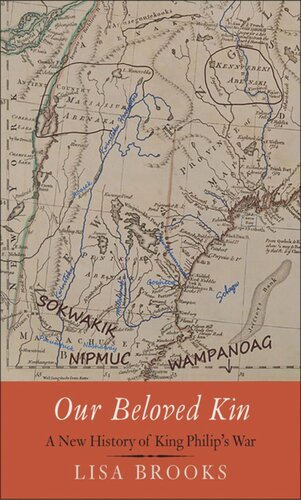 Our Beloved Kin A New History Of King Philips War Lisa Brooks