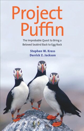 Project Puffin The Improbable Quest To Bring A Beloved Seabird Back To Egg Rock Stephen W Kress Derrick Z Jackson