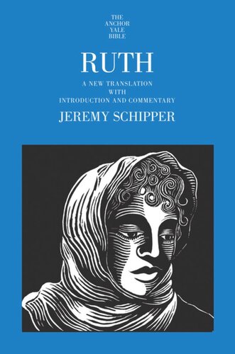 Ruth A New Translation With Introduction And Commentary Jeremy Schipper Editor John Collins Editor