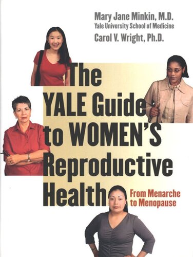 The Yale Guide To Womens Reproductive Health From Menarche To Menopause Mary Jane Minkin Carol V Wright