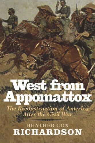 West From Appomattox The Reconstruction Of America After The Civil War Heather Cox Richardson