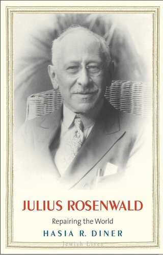 Julius Rosenwald Repairing The World Hasia R Diner