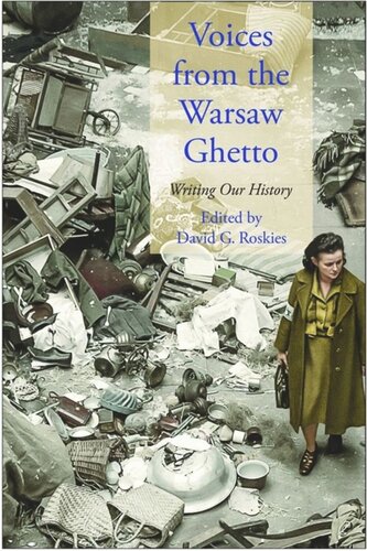Voices From The Warsaw Ghetto Writing Our History 1st Edition David G Roskies