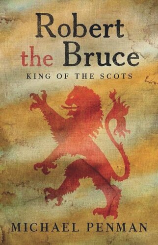 Robert The Bruce King Of The Scots Michael Penman
