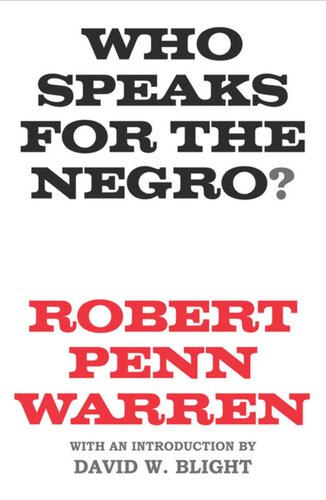 Who Speaks For The Negro Robert Penn Warren David W Blight