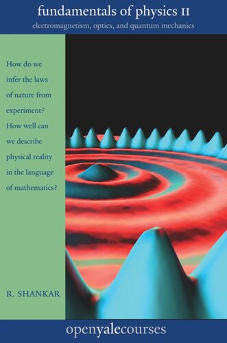 Fundamentals Of Physics Ii Electromagnetism Optics And Quantum Mechanics R Shankar