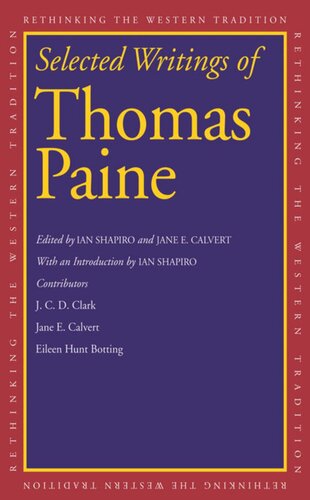 Selected Writings Of Thomas Paine Thomas Paine Editor Ian Shapiro Editor Jane E Calvert Editor