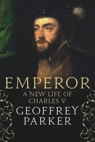 Emperor A New Life Of Charles V Geoffrey Parker