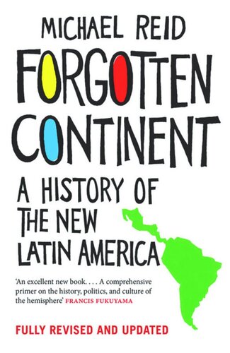 Forgotten Continent A History Of The New Latin America New Edition Michael Reid