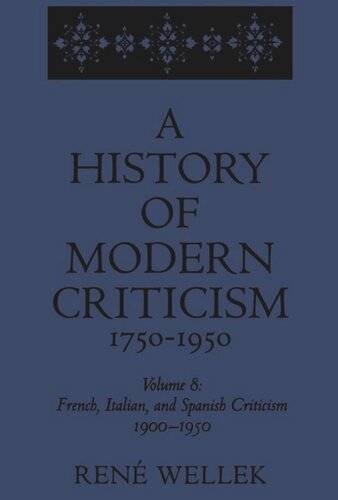 French Italian And Spanish Criticism 19001950 Volume 8 Ren Wellek