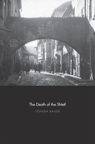 The Death Of The Shtetl Yehuda Bauer