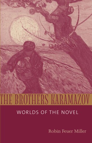 The Brothers Karamazov Worlds Of The Novel Robin Feuer Miller