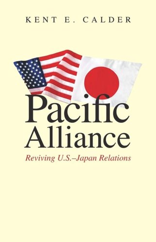 Pacific Alliance Reviving Usjapan Relations Kent E Calder