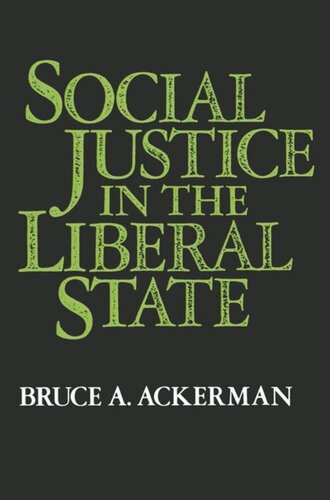 Social Justice In The Liberal State Bruce Ackerman
