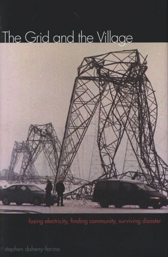 The Grid And The Village Losing Electricity Finding Community Surviving Disaster Stephen Dohenyfarina
