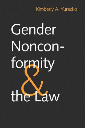 Gender Nonconformity And The Law Kimberly A Yuracko