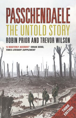 Passchendaele The Untold Story Third Edition New Edition Robin Prior Trevor Wilson
